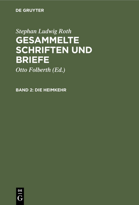 Stephan Ludwig Roth: Gesammelte Schriften und Briefe / Die Heimkehr - Stephan Ludwig Roth