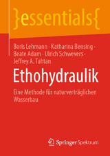 Ethohydraulik - Boris Lehmann, Katharina Bensing, Beate Adam, Ulrich Schwevers, Jeffrey A. Tuhtan