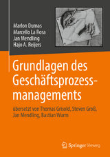 Grundlagen des Gesch&auml;ftsprozessmanagements - Marlon Dumas, Marcello La Rosa, Jan Mendling, Hajo A. Reijers