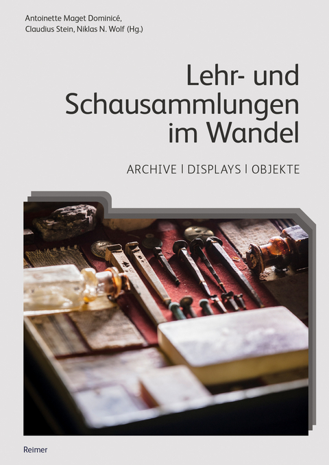 Lehr- und Schausammlungen im Wandel - Bettina von Habsburg-Lothringen, Matthias Kammel, Jens Kersten, Antoinette Maget Dominic&eacute;, Ulrike Sa&szlig;, Ernst Seidl, Claudius Stein, Niklas Wolf