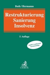 Restrukturierung, Sanierung, Insolvenz - Buth, Andrea K.; Hermanns, Michael