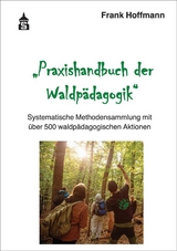 Praxishandbuch der Waldp&auml;dagogik - Frank Hoffmann