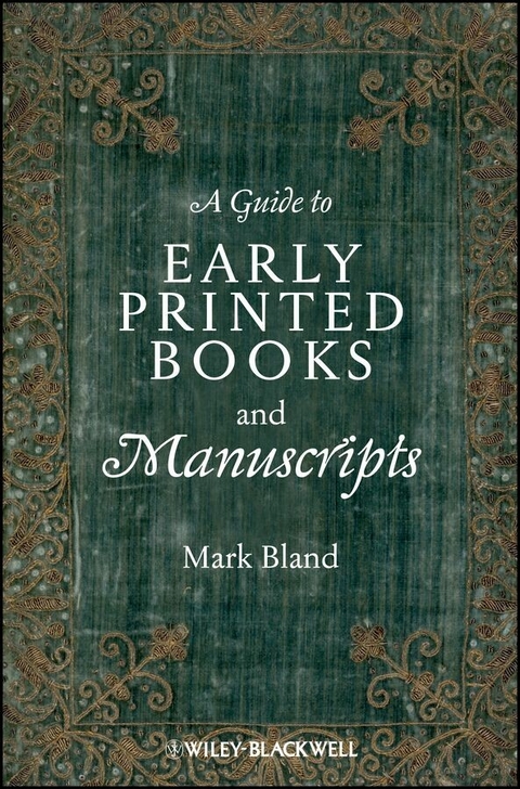 A Guide to Early Printed Books and Manuscripts - Mark Bland