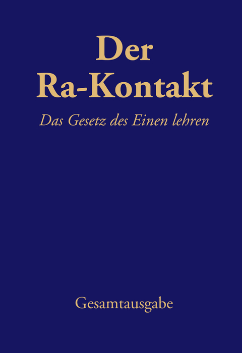 Der Ra-Kontakt: Das Gesetz des Einen lehren - Don Elkins, Carla R&uuml;ckert, James McCarty