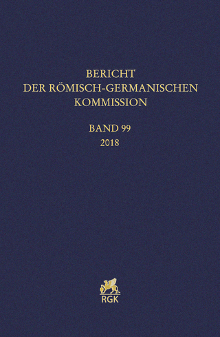 Bericht der Römisch-Germanischen Kommission 99 (2018)