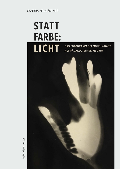 Statt Farbe: Licht - Sandra Neug&auml;rtner