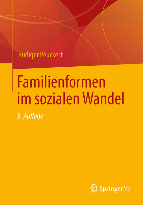 Familienformen im sozialen Wandel - R&uuml;diger Peuckert