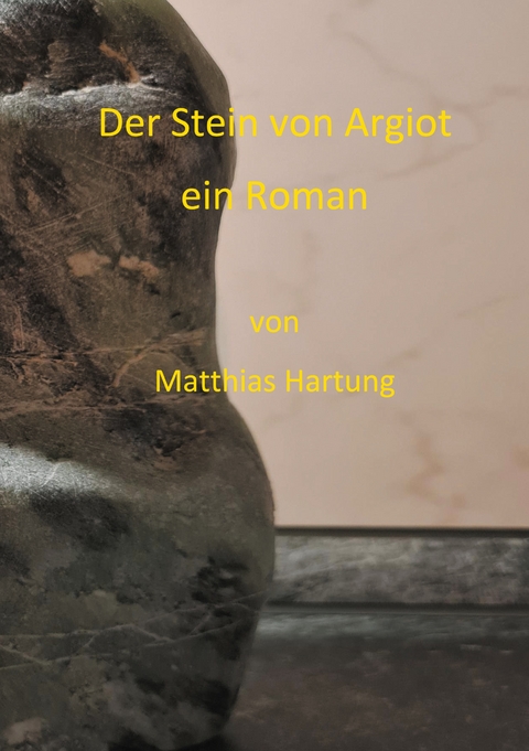 Der Stein von Argiot - Matthias Hartung