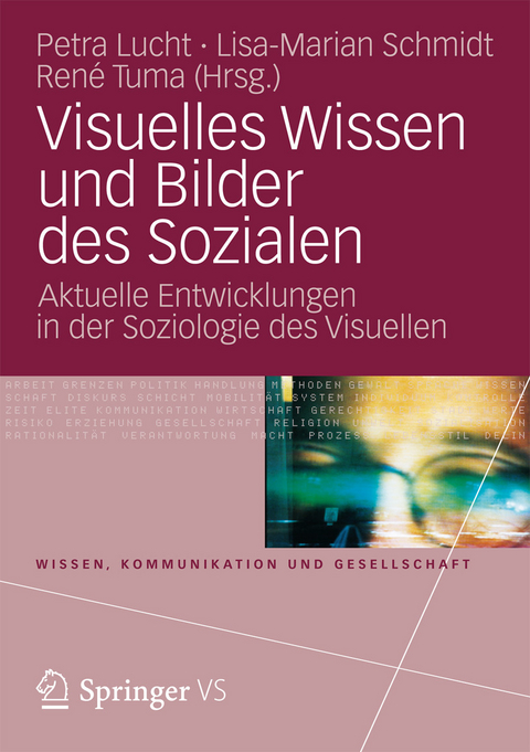 Visuelles Wissen und Bilder des Sozialen -  Petra Lucht,  Lisa-Marian Schmidt,  Ren&eacute; Tuma