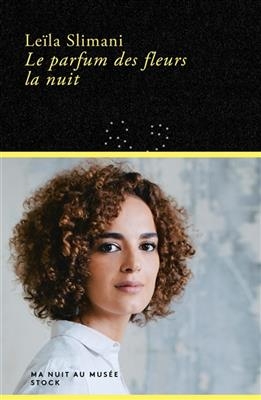 Le parfum des fleurs la nuit - Leila Slimani