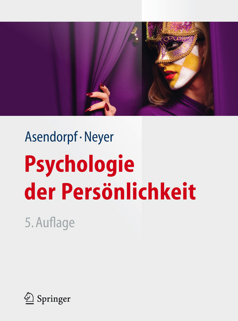 Psychologie der Pers&ouml;nlichkeit -  Jens B. Asendorpf,  Franz J. Neyer