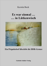 Es war einmal ... in L&uuml;tkenwisch - Kerstin Beck