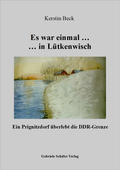 Es war einmal ... in L&uuml;tkenwisch - Kerstin Beck