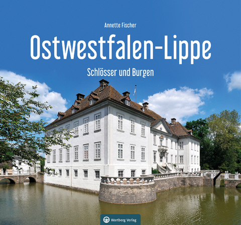 Ostwestfalen-Lippe - Schl&ouml;sser und Burgen - Annette Fischer