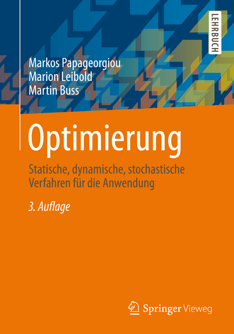 Optimierung - Markos Papageorgiou, Marion Leibold, Martin Buss