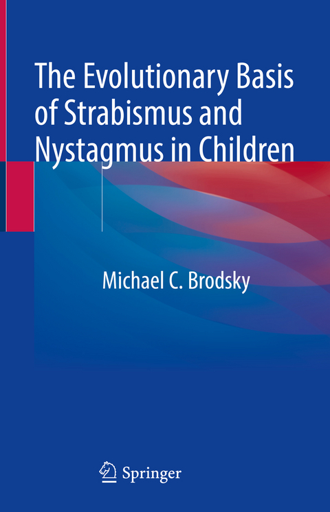 The Evolutionary Basis of Strabismus and Nystagmus in Children - Michael C. Brodsky