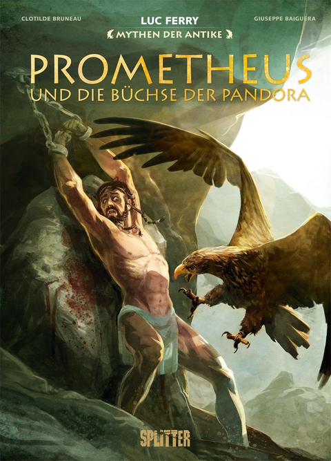 Mythen der Antike: Prometheus und die Büchse der Pandora (Graphic Novel) - Luc Ferry, Clotilde Bruneau
