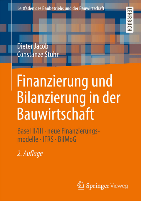 Finanzierung und Bilanzierung in der Bauwirtschaft -  Dieter Jacob,  Constanze Stuhr,  Fritz Berner,  Bernd Kochend&ouml;rfer
