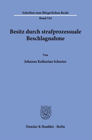 Besitz durch strafprozessuale Beschlagnahme.