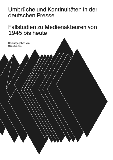 Umbr&uuml;che und Kontinuit&auml;ten in der deutschen Presse - 