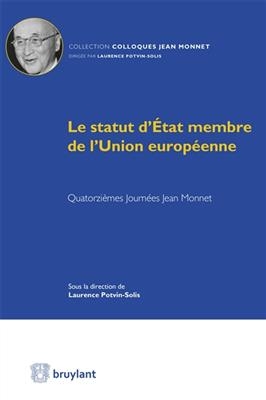 Le statut d'Etat membre de l'Union europ&eacute;enne - Laurence Potvin-Solis,  Collectif