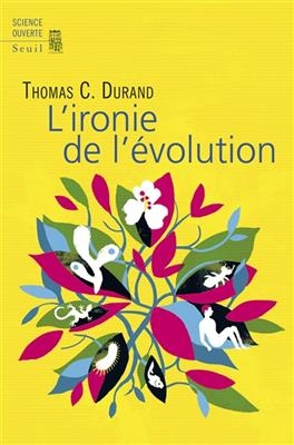 L'ironie de l'&eacute;volution - Thomas C. Durand