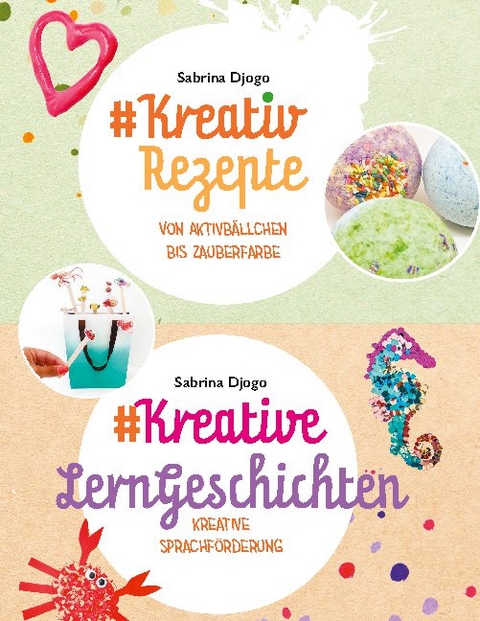 #Kreativ Rezepte & #Kreative LernGeschichten - Sabrina Djogo