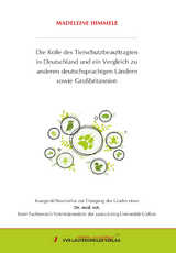 Die Rolle des Tierschutzbeauftragten in Deutschland und ein Vergleich zu anderen deutschsprachigen L&auml;ndern sowie Gro&szlig;britannien - Madeleine Himmele