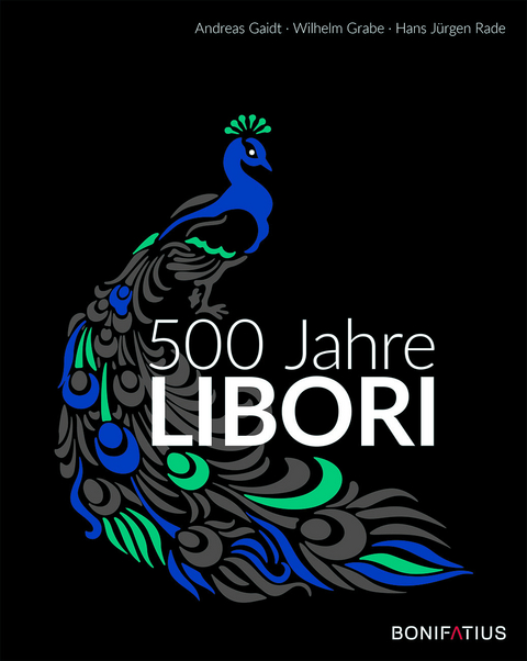 500 Jahre Libori - Andreas Gaidt, Wilhelm Grabe, Hans J&uuml;rgen Rade