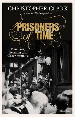 Prisoners of Time - Christopher Clark
