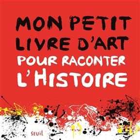 Mon petit livre d'art pour raconter l'histoire - Aude Le Pichon