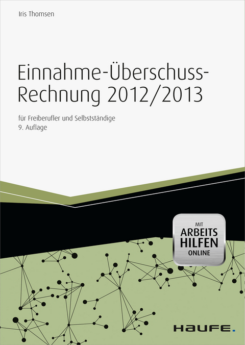 Einnahme-&Uuml;berschussrechnung 2012/2013 -mit Arbeitshilfen online -  Iris Thomsen