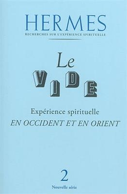 Hermes, n° 2. Le vide : expérience spirituelle en Occident et en Orient -  Collectif