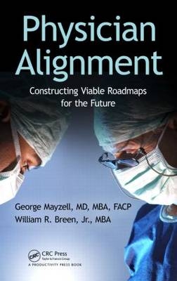 Physician Alignment - MBA MD  FACP George Mayzell,  Jr. William R. Breen