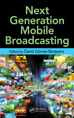 Next Generation Mobile Broadcasting -  David Gomez-Barquero