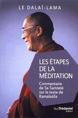 Les étapes de la méditation : commentaire de Sa Sainteté sur le texte de Kamalasila