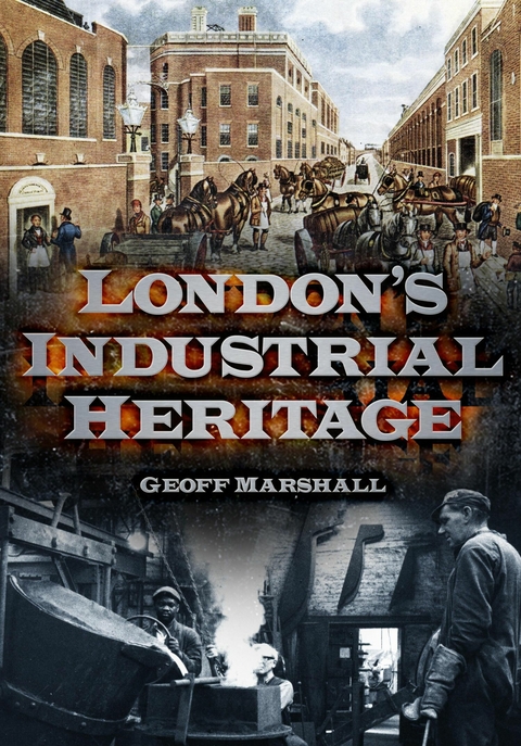 London's Industrial Heritage - Geoff Marshall