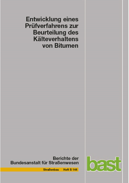 Entwicklung eines Pr&uuml;fverfahrens zur Beurteilung des K&auml;lteverhaltens von Bitumen - Martin Radenberg, Matthias Staschkiewicz