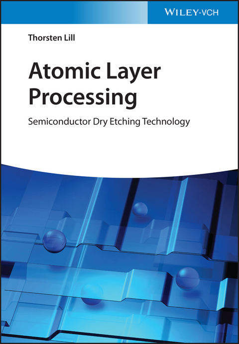 Atomic Layer Processing - Thorsten Lill