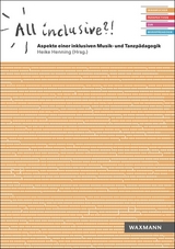 All inclusive?! Aspekte einer inklusiven Musik- und Tanzp&auml;dagogik - 