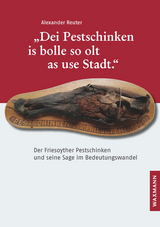 &bdquo;Dei Pestschinken is bolle so olt as use Stadt.&ldquo; - Alexander Reuter