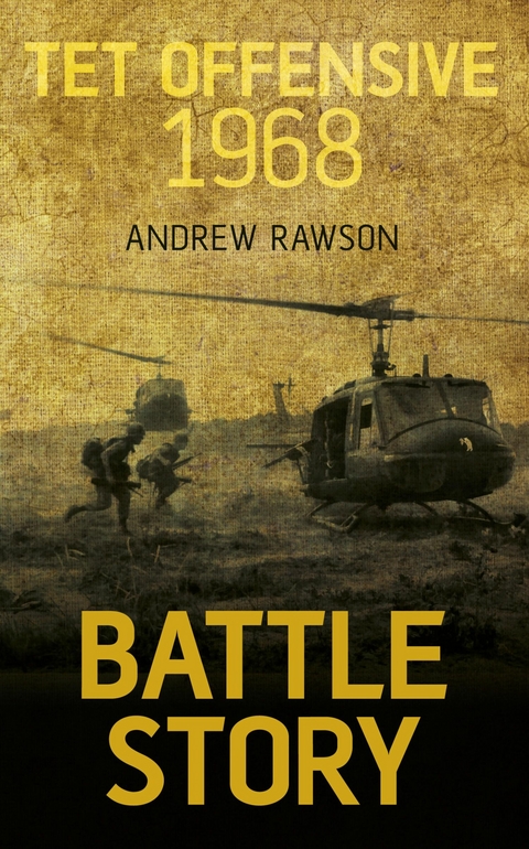 Battle Story: Tet Offensive 1968 - Andrew Rawson