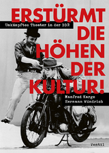 Erst&uuml;rmt die H&ouml;hen der Kultur! - Manfred Karge, Hermann W&uuml;ndrich