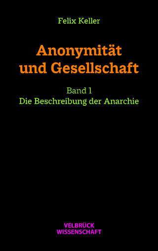 Anonymität und Gesellschaft Bd. I