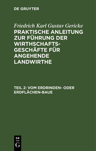 Friedrich Karl Gustav Gericke: Praktische Anleitung zur Führung der... / Vom Erdrinden- oder Erdflächen-Baue