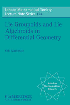 Lie Groupoids and Lie Algebroids in Differential Geometry -  K. Mackenzie