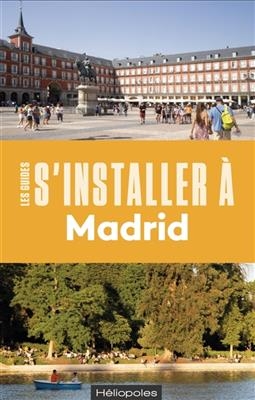 S'installer &agrave; Madrid - Marjorie Bertouille