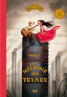 La m&eacute;lodie des tuyaux - Benjamin Lacombe, Olivia Ruiz