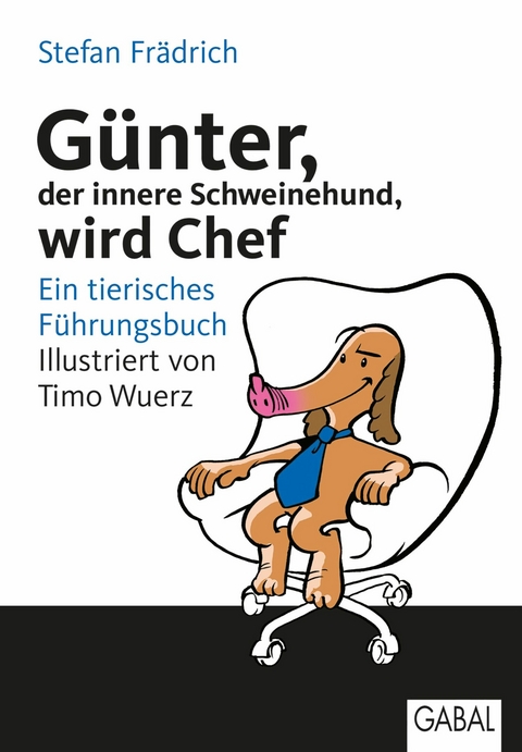 G&uuml;nter, der innere Schweinehund, wird Chef -  Stefan Fr&auml;drich