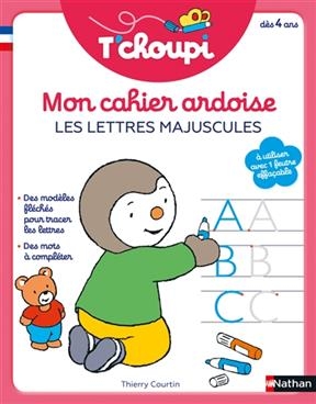 Cahier effa&ccedil;able T'choupi : lettres b&acirc;tons